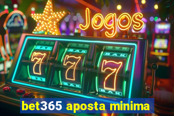 bet365 aposta minima